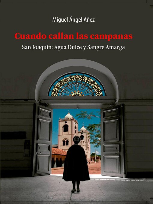 Title details for Cuando callan las campanas by Miguel Ángel Añez Suárez - Available